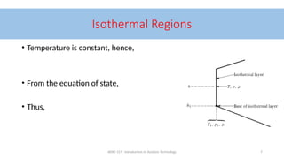 AERO 157 - Introduction to Aviation Technology 7
Isothermal Regions
• Temperature is constant, hence,
• From the equation of state,
• Thus,
 