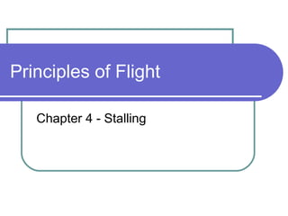 Principles of Flight Chapter 4 - Stalling 