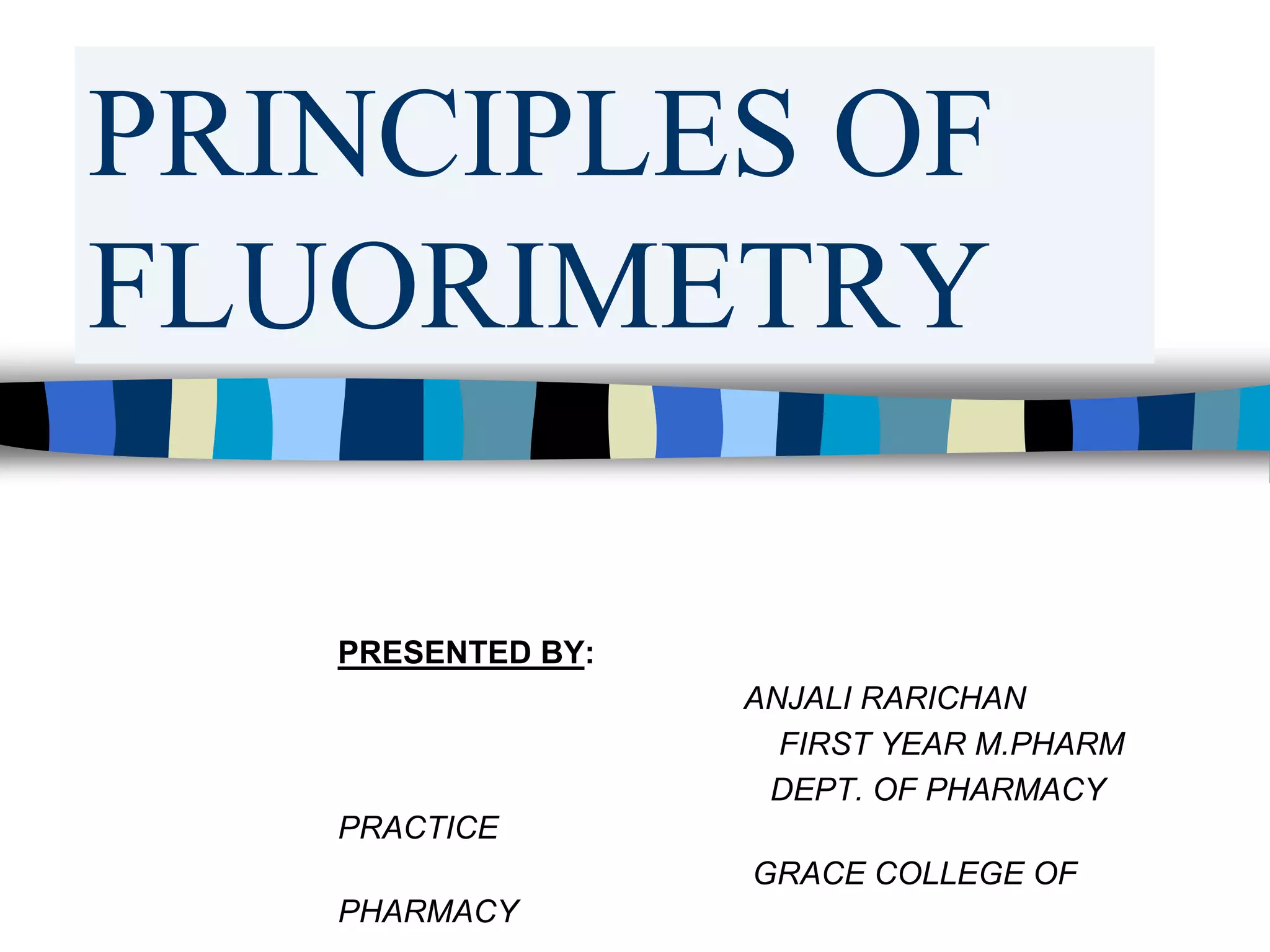 Principles of fluorimetry by ANN PPT