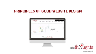 PRINCIPLES OF GOOD WEBSITE DESIGN
 
