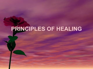 PRINCIPLES OF HEALING 