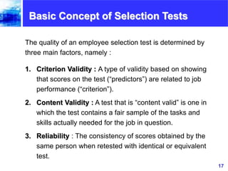 17www.exploreHR.org
Basic Concept of Selection Tests
The quality of an employee selection test is determined by
three main...