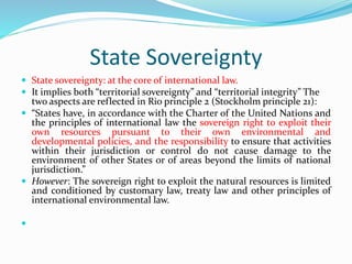 PERMANENT SOVEREIGNTY OVER
NATURAL RESOURCES
 The concept of permanent sovereignty over natural
resources, though subsume...