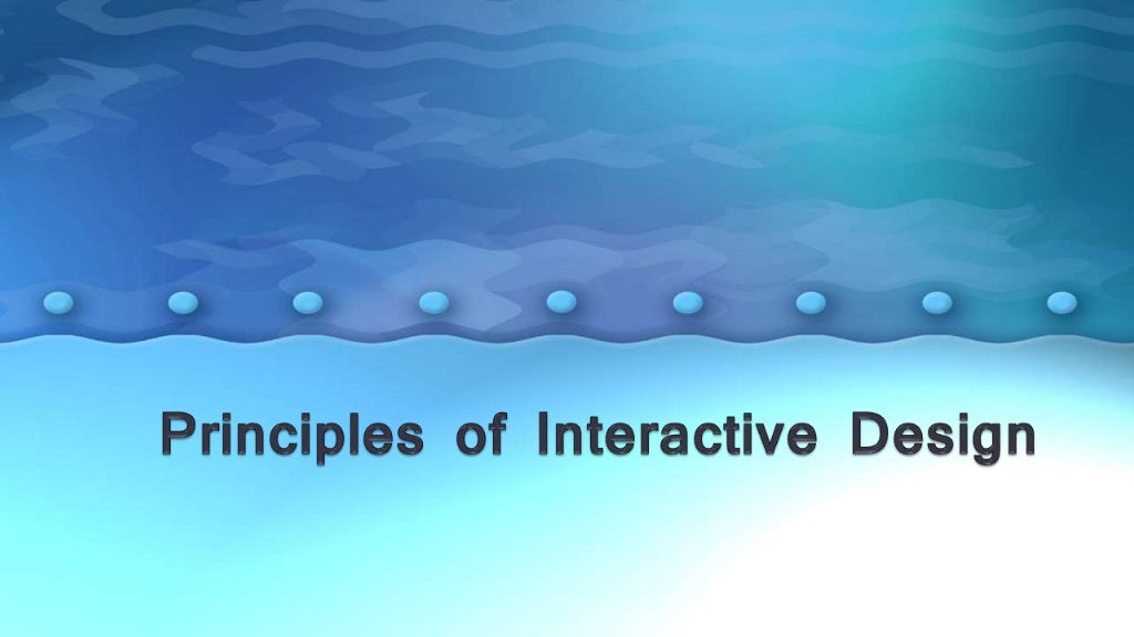 Principles Of Interactive Design