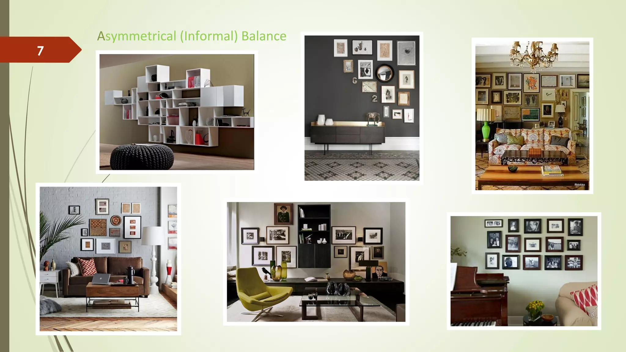 7
Asymmetrical (Informal) Balance
 