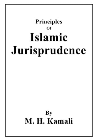 Principles
        Of

   Islamic
Jurisprudence




       By
  M. H. Kamali
 