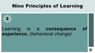Learning is a consequence of
experience. (behavioral change)
3
 