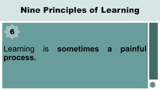 Learning is sometimes a painful
process.
6
 