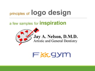 a few samples for inspiration
principles of logo design
 