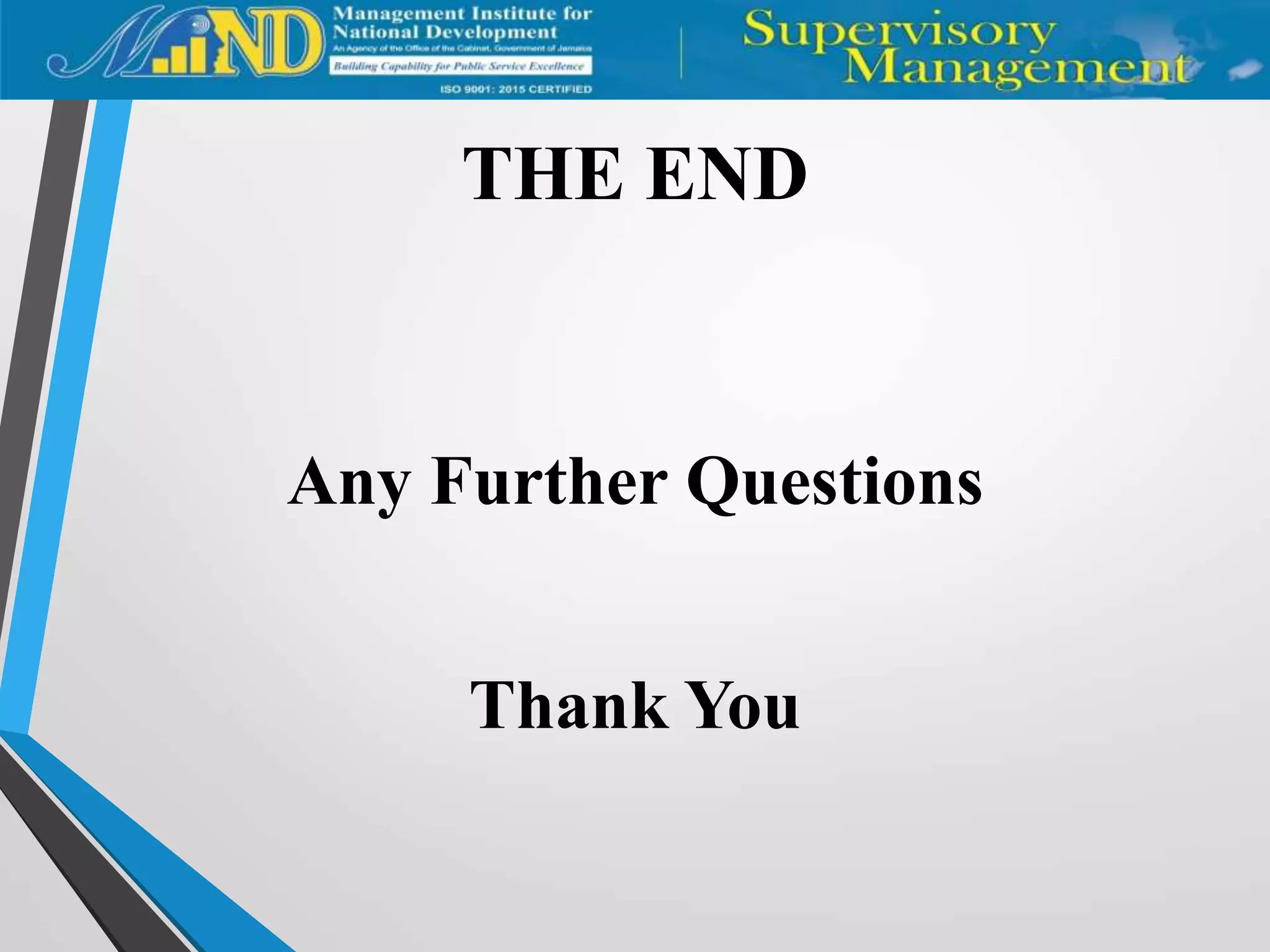 THE END
Any Further Questions
Thank You
 