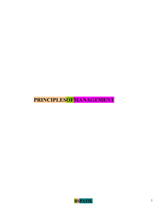 PRINCIPLESOFMANAGEMENT




           BSPATIL       1
 