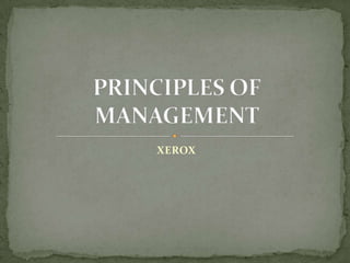 XEROX PRINCIPLES OF MANAGEMENT 