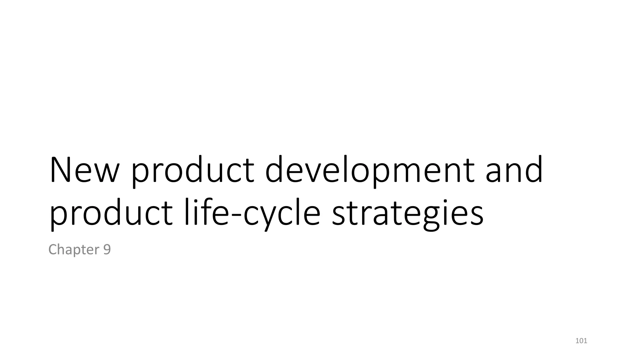 New product development and
product life-cycle strategies
Chapter 9
101
 