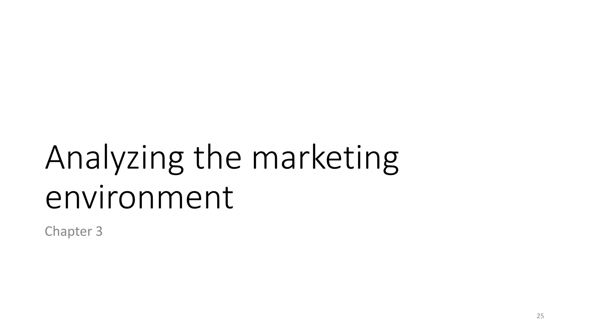 Analyzing the marketing
environment
Chapter 3
25
 