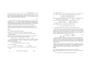 Equilibrio vapor-líquido 37
En un problema de cálculo del punto de burbuja, se conoce la composición del líquido y se da la
presión total. Partimos de una temperatura supuesta y calculamos las presiones de vapor o K-y a fuel de
todos los . A continuación podemos calcular los valores de yi= K;x; (= x;P,'lP i I la solución es ideal). En el
punto de burbuja, la suma las yi debe ser la unidad, es decir
(7.15a)
El punto de ebullición de la sustancia de referencia puede tomarse como estimación inicial. Los
valores de K; (i = 1, 2,... , r, ..., n) y Hi, se calculan a esta temperatura y se introducen en la Ec.
[7.14(b)] para obtener un valor revisado de K z. Utilizamos este valor revisado de K para determinar la
.segunda ayyroxiiitación al punto de burbuja. El cálculo se repite hasta que la Ec. [7.14(b)] se satisface
con el grado de precisión deseado. El procedimiento de cálculo se ilustra en el Ejemplo 7.2.
33 Capítulo 7 Distiller ion
Paso J: Tenemos que volver a calcular el conjunto tomando el anterior "valor revisado" de,..
K -- P z'lP,- P -- 1,5 bar; es decir, 0,9289= P,'/P -- Pj/1,5
m Pz' -- (0.9289)(1.5)= 1.3934 bar= t045.4 mm Hg
Recalcular el punto de ebullición del componente de referencia, n-hexano (2), a 1,3934 bar de presión En
(1045,4)= 15,9155 - 2738,42/(8+ 226,2) = 79.5°C T -- 352,5 K
Las presiones de vapor de los otros dos componentes a esta temperatura (352,5 K) son: n-
pentano: P" -- 3,625 bar; n-heptano: P3' -- 0,5586 bar
Los valores Y son: ¥= 3.625/1.3= 2.4167; K z -- K -- 0.9289; Kz -- 0.5586/1.3= 0.3724
Paso 4: UWeek iI los valores x recalculados satisfacen la Ec. [7.15(a)].
EJEMPLO 7.2 (Cálculo del punto de burbuja de una mezcla multicomponente ideal) Calcular el punto de
burbuja de una solución ideal que contiene 20 moles No n-peiitano(1) y 40 mo1e'7o cada uno de i=1
K, x, -- (2.4167)(0.2)+ (0.9289)(0.4)+ (0.3724)(0.4)= 1.004= 1
n-hexano(2) y n-heptano(3) a I .fi bar de presión total. Utilizar la ecuación de presión de vapor de la Tabla
7.2.
Solución
Cley' 7- Calcular el peso molecular medio de la mezcla.
Dado que 3f j= 72, 3f2= 86, y M3= 100, 3f=(0,2)(72)+ (0,4)(86)+ (0,4)(100)= 88,8.
Se trata de un peso molecular cercano al del n-hexano. Seleccionamos el /t-hexano como
componente de referencia.
Etapa 2- Calcular el punto de ebullición del componente de referencia (es decir, el n-hexano) a la
presión dada (1,5 bar= 1125 mm Hg). A partir de la ecuación de Antoine,
Esto es suficiente. Se puede realizar otro ciclo de cálculo si se desea una precisión aún mayor.
Cálculo del punto de rocío: Para el cálculo del punto de rocío de un vapor de composición
conocida, es decir, yi conocidos, podemos partir de un valor supuesto del punto de rocío, y obtener las
presiones de vapor (o pistas K-v) de todos los componentes a esta . Como la presión total está dada, podemos
calcular las fracciones molares de los componentes en la fase líquida, zi = y¡lK;. (= y¡P/P;', si la solución
es ideal). Si la temperatura supuesta es el punto de rocío correcto, la suma de zi debe ser la unidad. Las
siguientes ecuaciones pueden utilizarse para un cálculo iterativo eficaz.
K,
(7.15b)
En(1125)= 13.913f-i 2738.42/(8 + 226.2) 8= 82°C T= 33fi K
Uno de los componentes se selecciona como komponen de referencia y el punto de ebullición del
componente de referencia se toma como estimación inicial del punto de rocío de la mezcla de vapor. El
Tome esta temperatura como primera aproximación del punto de bu de la mezcla. Calcular la volatilidad
relativa de los demás componentes - /t-pentano (1) y n-heptano (3)- con respecto al componente de
referencia, es decir, el n-hexano(2).
A 355 K, presión de vapor del n-pentano,
ln P' -- 15.8365 - 2477.07/(82+ 233.21) m P j'-- 3.8604 bar
Presión de vapor del n-heptano,
En Pz' -- I ñ.877 - 2911.32/(82+ 226.65) Pz' -- 0,6066 bar
Como la solución es ideal, O y -- P JP2' -- 3.8604/1.5= 2.5736; a32= 0.6066/1.5= 0.4044 Ahora use la Ec.
[7.14(b)].
Las presiones de vapor y los valores de ni de todos los componentes se calculan a esta temperatura supuesta y
se sustituyen en la Ec. [7.15(b)]. Se obtiene entonces un valor revisado de A y la correspondiente. Esta es la
segunda aproximación al punto de rocío. El cálculo se repite hasta alcanzar la precisión . El procedimiento se
ilustra en el ejemplo 7.3.
r-XAMPLfi 7.3 (Cálculo del punto de rocío de una mezcla ideal de vapores) Calcule el punto de
rocío de un vapor que contiene 1,5 mol'fo n-butano(1), 1,5 mol' o n-pentano(2), 20 mol' o cvc/o-
hexano(3), 20 mol'7o n-hexano(4) y 30 mol a n-heptano(3) a 1,5 bar de presión total. Se aplica la ley
de Raoult. Utilice la Tabla 7.2 para calcular las presiones de vapor de los componentes.
Paso 7: Calcular el peso molecular medio de la mezcla de vapor. Los pesos moleculares
K - -' - 1 , [2,5736)(0,2)+ (1)(0,4)+ (0,4044)(0,4)]= 1 K -- 0.9289
de los componentes individuales son: /lf;= 58, /lf2= 72, /lJ3= 84, 3f= 86, y 3f5= 100. Peso molecular
medio,
M z -- (0,15)(58)+ (0,15)(72)+ (0,20)(84) * (0,20)(86)+ (0,30)(100)= 83,6
 