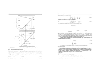 348 Capítulo 7 Destilación
Eliminando F de las Ecs. (7.31) y (7.32),
(7.33)
Poniendo xpi= yz,lK; [ver Ec. (7.14a)] y simplificando,
_ :'y, (I WID)
"' (I WIK, D)
y Z y" - ' (7.?4)
La ecuación anterior también puede escribirse para iyi puntuando Up,= K;x z;.
Si se conocen las temperaturas del tambor de flasheo y la composición de la alimentación, pueden
calcularse los K ¡ a partir de las ecuaciones de la presión de vapor (o del chari de De Priester, figura
7.8), y puede resolverse la ecuación (7.36) utilizando cualquier técnica numérica adecuada para calcular
/, es decir, la fracción de líquido vaporizado en el flasheo (véase el ejemplo 7.7).
Es bastante sencillo determinar si una mezcla se dividirá en dos fases. Podemos especificar las
siguientes condiciones a este respecto.
K, z y,>1
i K,
(7.37)
(7.38)
Flgure 7.11 (a) Entalpía-concentración, y (b) diagrama de equilibrio del sistema acetona-agua a atm de presión.
7.3.2 Destilación flash multicomponente
A continuación analizaremos la vaporización flash de una de n componentes. Para simplificar,
supondremos que el equilibrio vapor-líquido de la inulticomponente puede describirse cuantitativamente
mediante valores X (véase la sección 7.1.6). A continuación se presentan las ecuaciones de balance de
materia para el componente i (las notaciones son las mismas que en la sección anterior; se utiliza un
subíndice i adicional para denotar el componente i-ésimo).
Si se cumplen las dos desigualdades anteriores, la mezcla se separaría en dos fases bajo
las condiciones dadas.
7.7 (Destilación fiasca multicomponente) Tenemos una mezcla de 25 moI9o n-hexano(1), 40 mol'fo n-
heptano(2) y 35 mol°- n-octano(3) a 400 K y 2 bar de presión total. ¿Se separará la mezcla en dos fases?
En caso afirmativo, calcula las cantidades y las composiciones de los productos líquido y vapor.
Suponga que la solución es ideal. Véase en la Tabla 7.2 la fórmula de Antoine
COllSt All tS.
Solución
Presión de vapor del n-hexano(1) a 400 K (= 127°C):
En P'(I)= 15,9155- 2738,42/(127+ 226,2)= 3490 mm Hg= 4,652 bar
Saldo total de material: F= D+ W (7.3 I )
Saldo del componente i: Fz y; -- Dxz+ Wx z; (7.32) Dado que el vapor generado en el flasheo está completamente condensado, la composición del condensado es la misma que
la del vapor ( p, = yp,).
12000
 