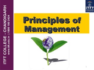 PrinciplesPrinciples ofof
ManagementManagement
1
 