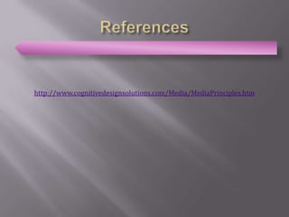 http://www.cognitivedesignsolutions.com/Media/MediaPrinciples.htm
 