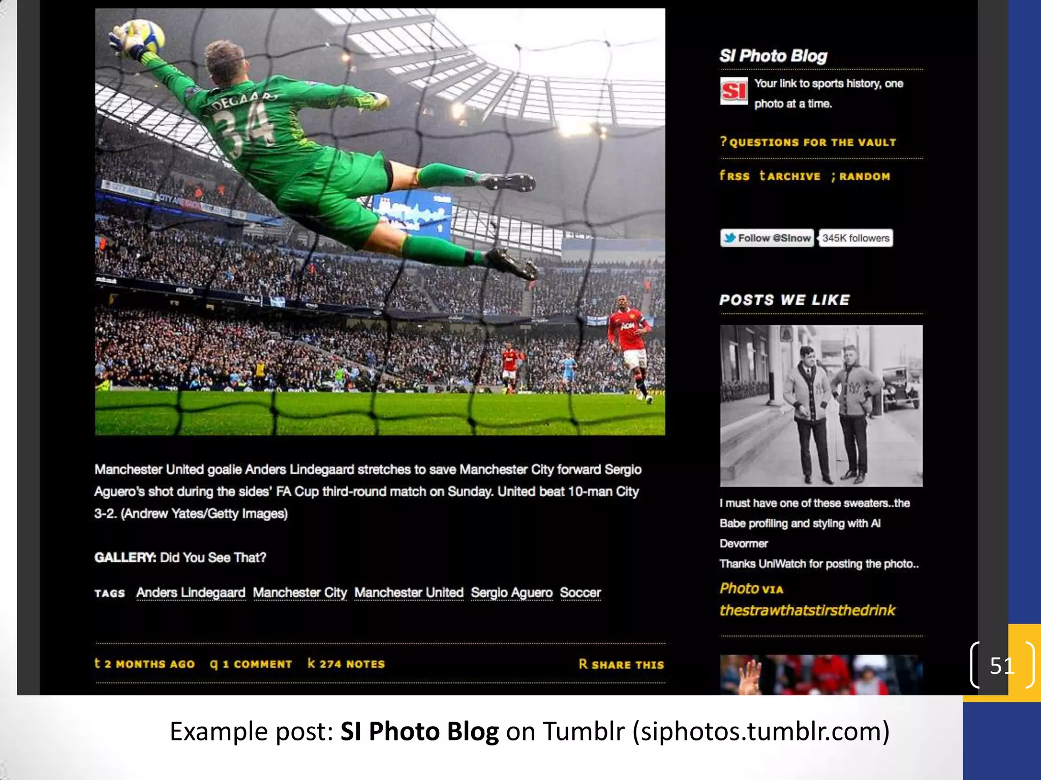 51

Example post: SI Photo Blog on Tumblr (siphotos.tumblr.com)

 