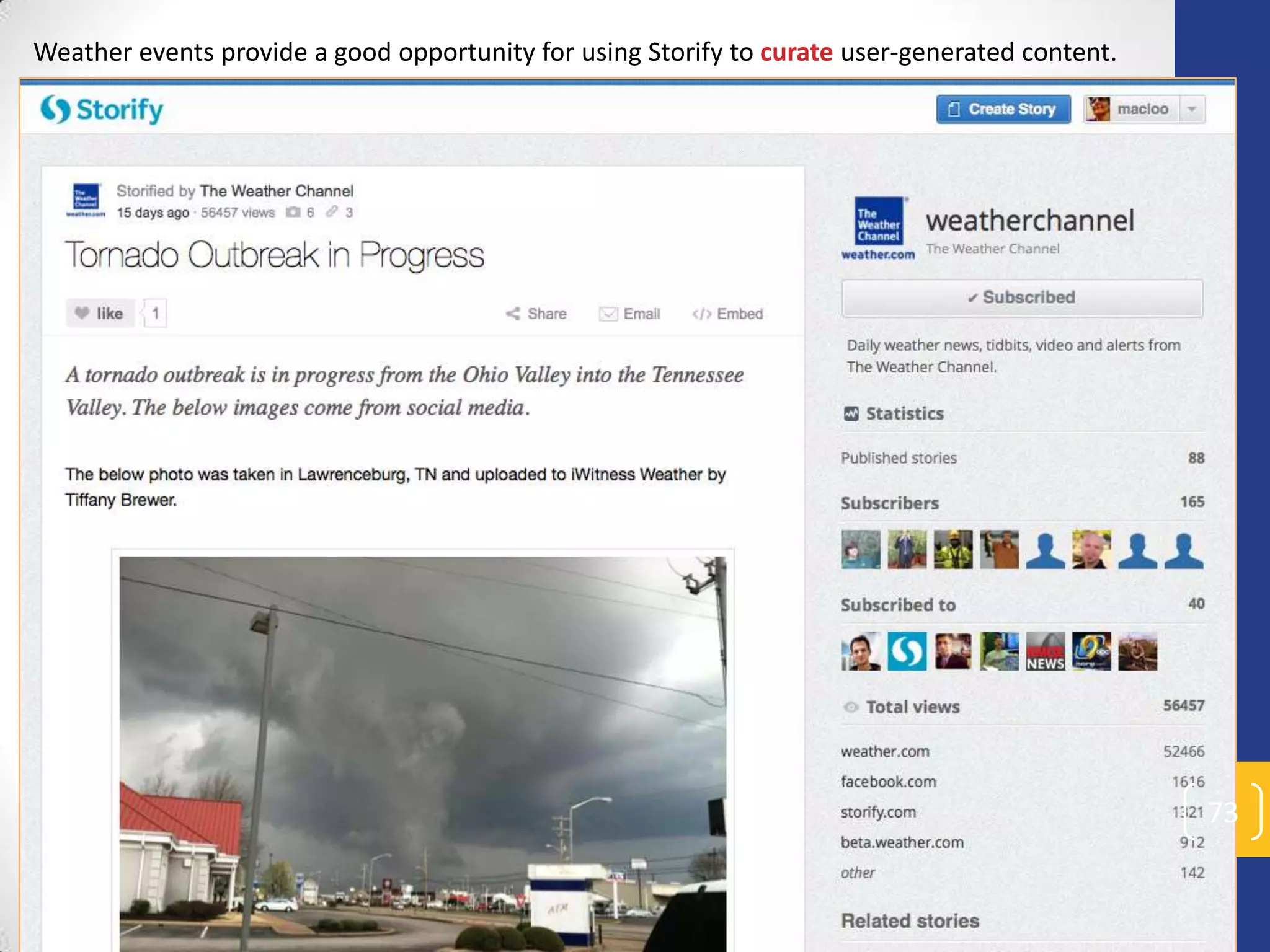 Weather events provide a good opportunity for using Storify to curate user-generated content.

73

 