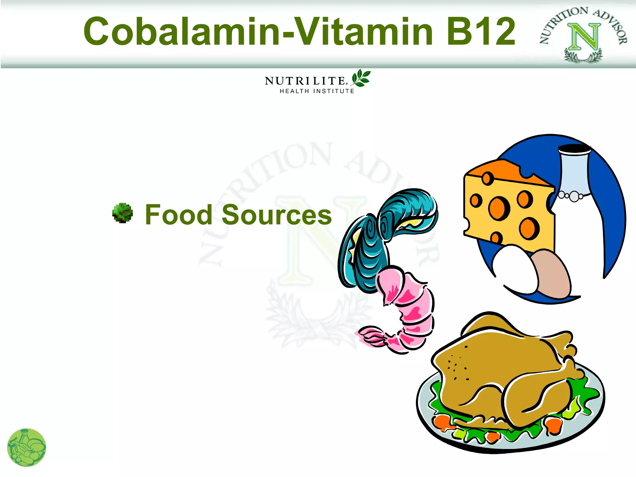 Cobalamin-Vitamin B12



  Food Sources
 