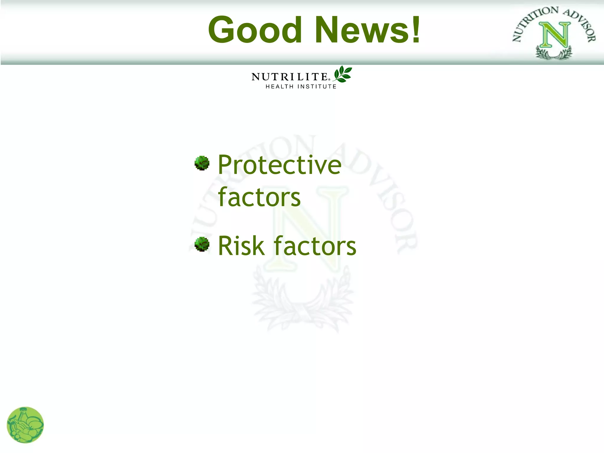 Good News!


Protective
factors
Risk factors
 