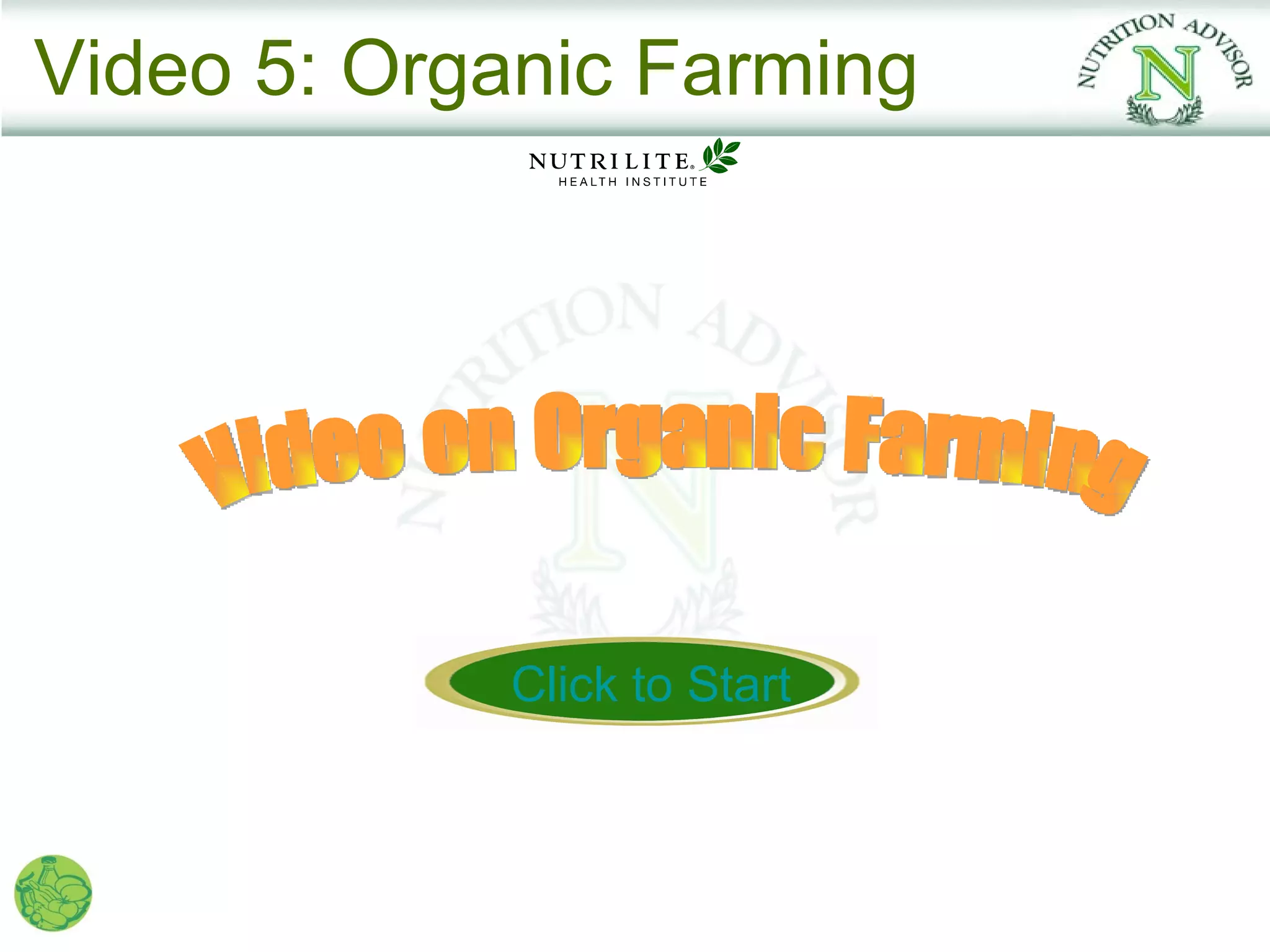 Video 5: Organic Farming




            Click to Start
 