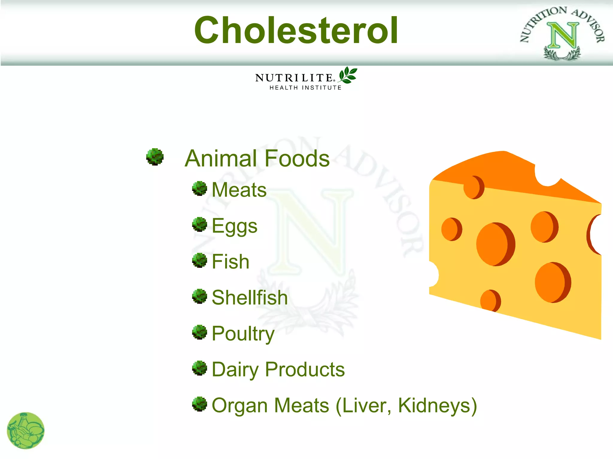 Cholesterol


Animal Foods
  Meats
  Eggs
  Fish
  Shellfish
  Poultry
  Dairy Products
  Organ Meats (Liver, Kidneys)
 