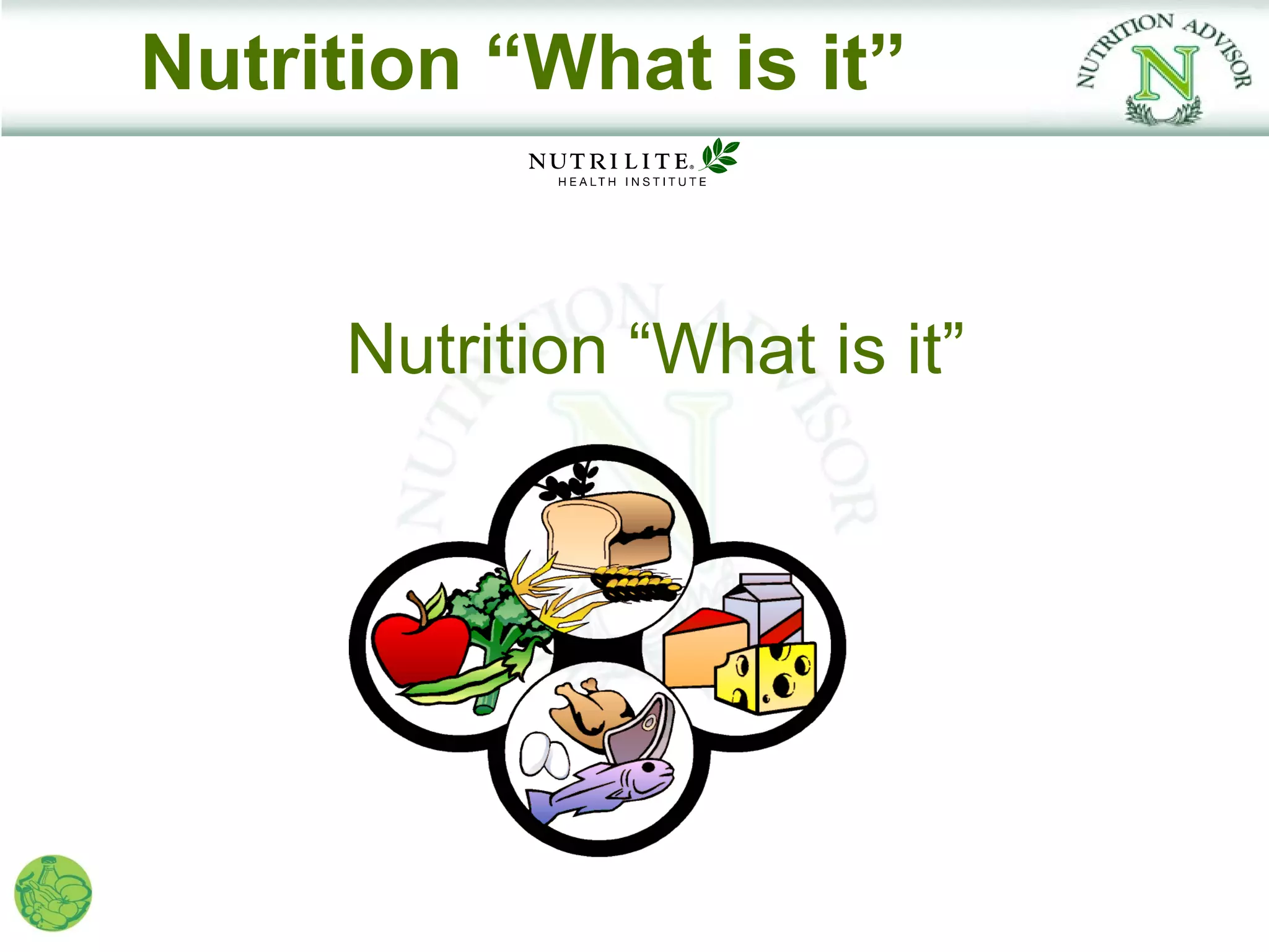 Nutrition “What is it”


     Nutrition “What is it”
 