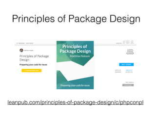 Principles of Package Design
leanpub.com/principles-of-package-design/c/phpconpl
 