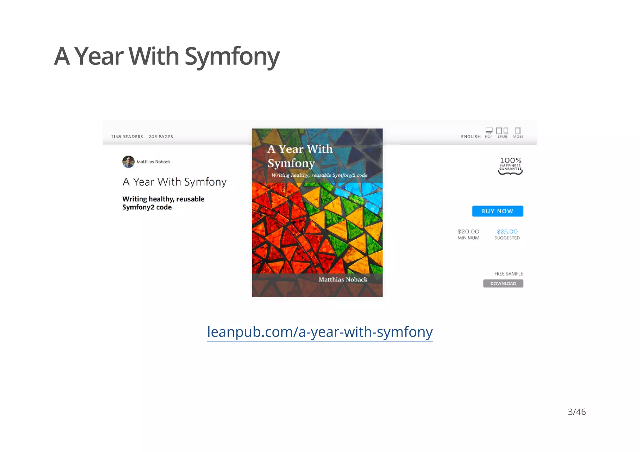 A Year With Symfony
leanpub.com/a-year-with-symfony
3/46
 