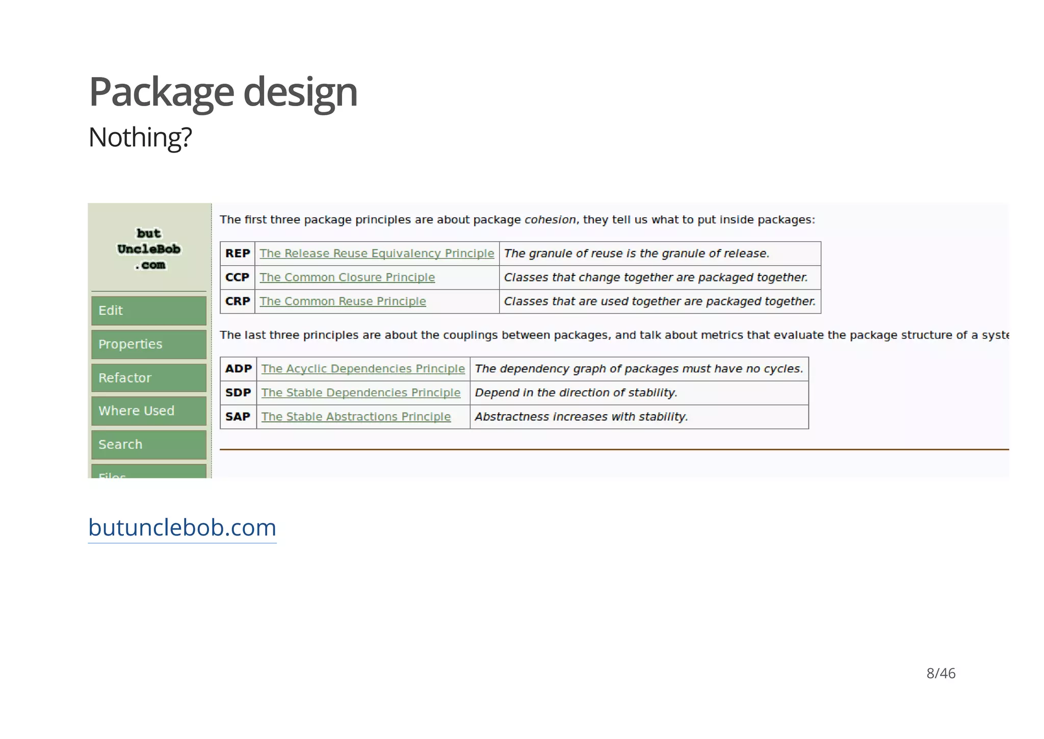 Package design
Nothing?
butunclebob.com
8/46
 