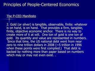 Principles of People-Centered EconomicsPrinciples of People-Centered Economics
The P-CED ManifestoThe P-CED Manifesto
3. A...