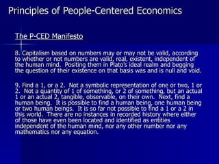 Principles of People-Centered EconomicsPrinciples of People-Centered Economics
The P-CED ManifestoThe P-CED Manifesto
10. ...