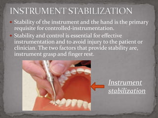 Principles of periodontal instrumentation [autosaved] | PPTX