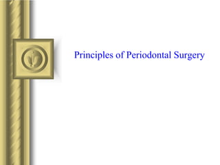 Principles of Periodontal Surgery
 