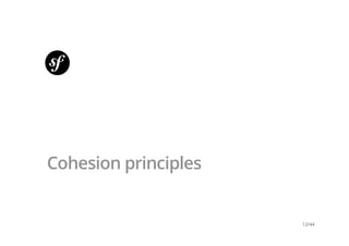 Cohesion principles
12/44
 