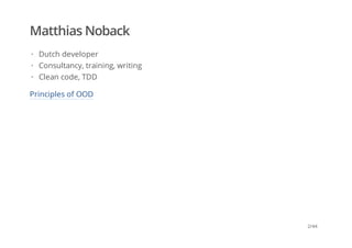 Matthias Noback
Principles of OOD
Dutch developer
Consultancy, training, writing
Clean code, TDD
·
·
·
2/44
 