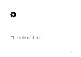 The rule of three
34/44
 