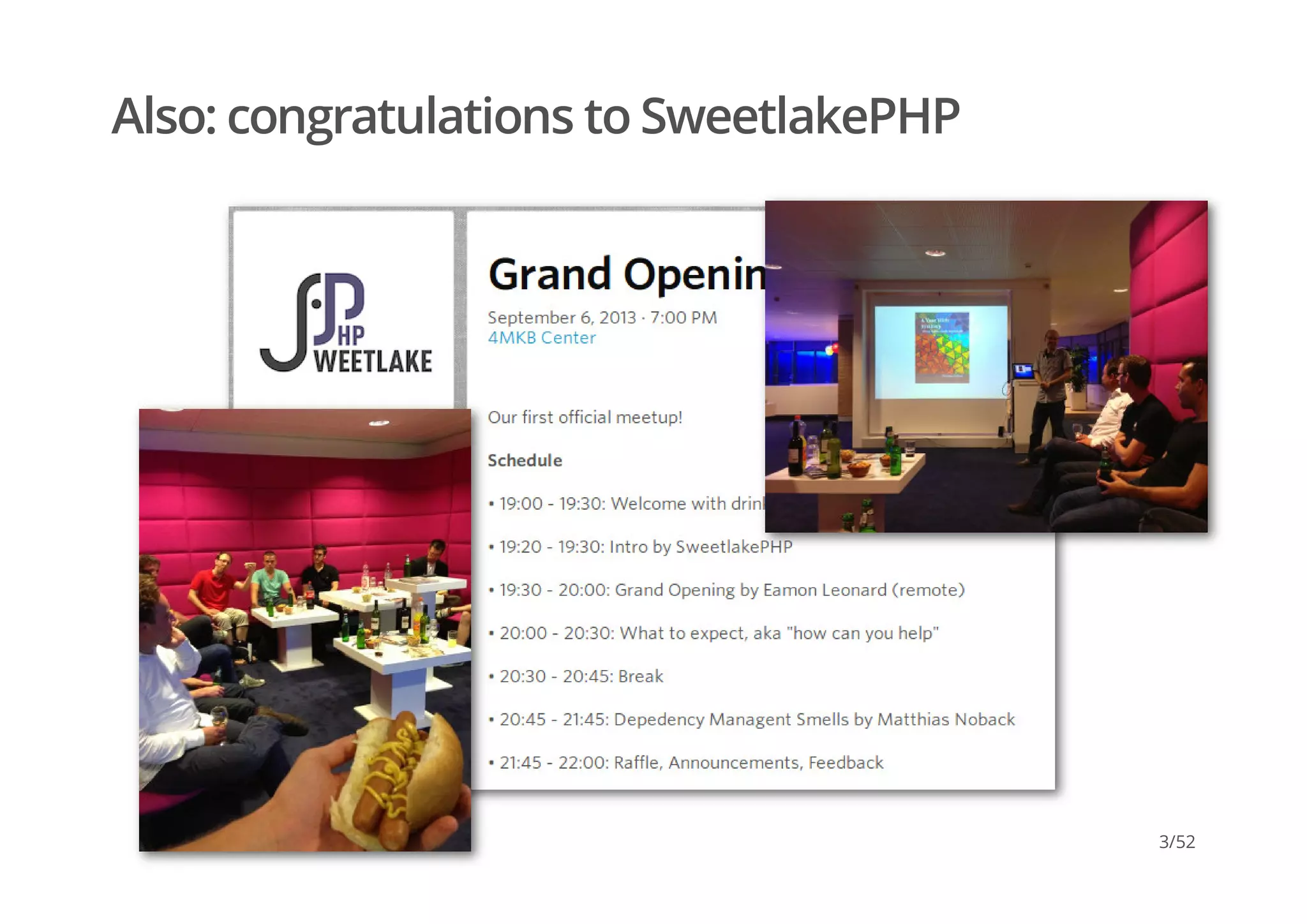 Also: congratulations to SweetlakePHP
3/52
 