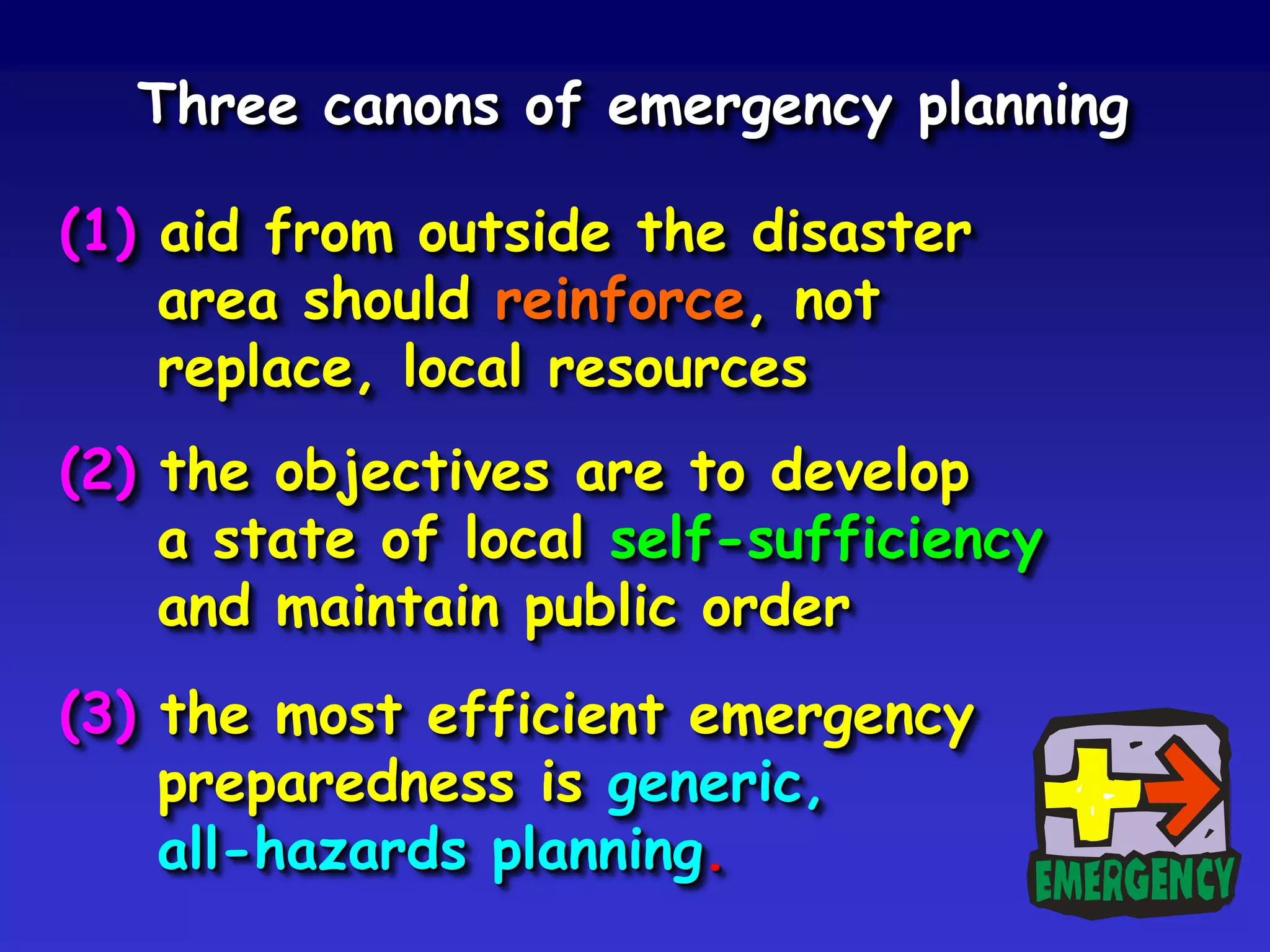 Microemergency: natural or
anthropogenic events that can
be tackled using the resources
and managerial skills of a single
organization or authority without
major changes in procedures,
materials and manpower
Catastrophe: natural,
technological or social
disasters that are large
and serious enough to
require extraordinary
measures which are beyond
the scope of local and many
regional authorities to
provide and direct
Macroemergency: natural
or anthropogenic
events that are large
enough to require
concerted action
by more than one
authority or organization
 