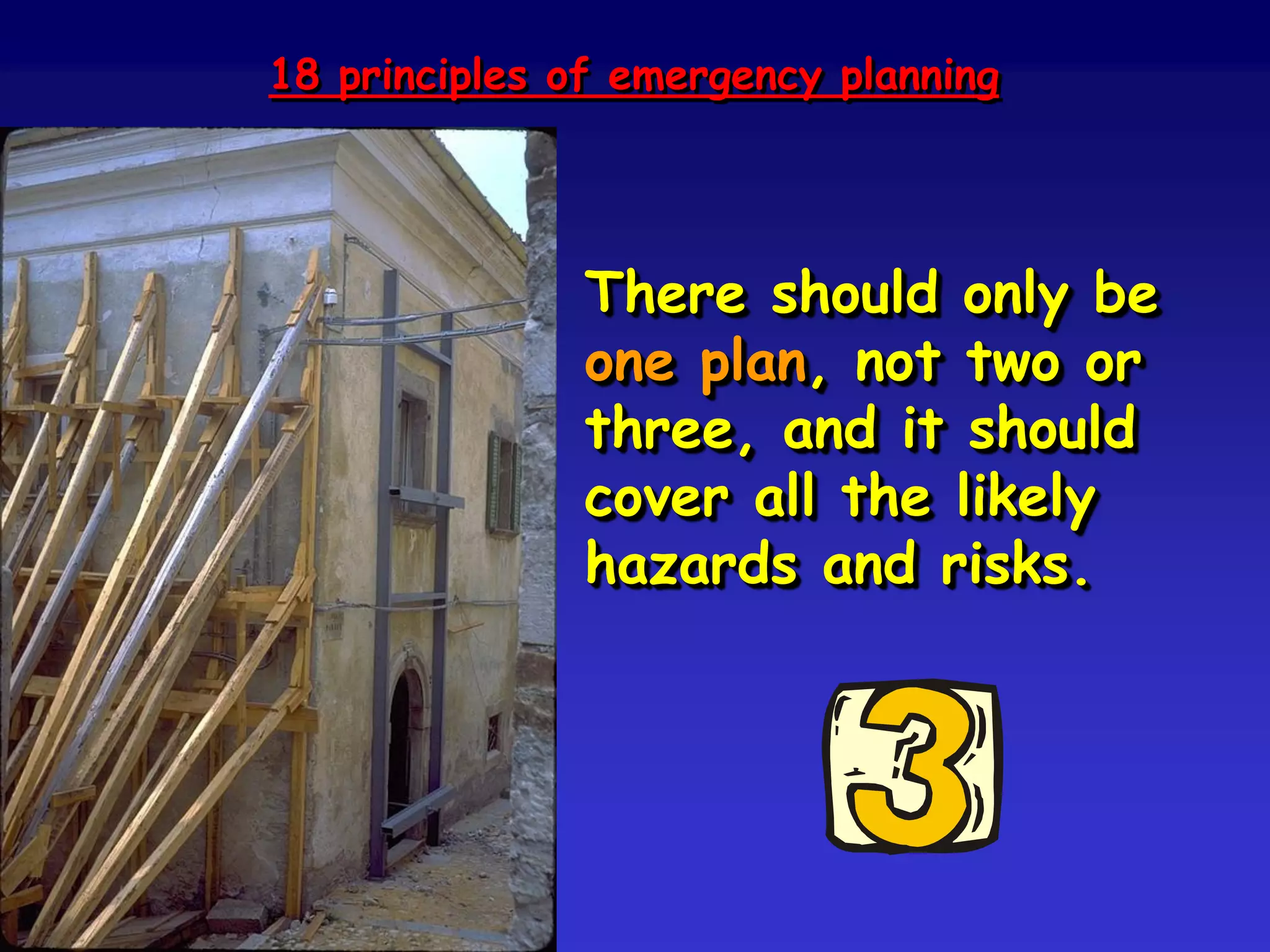 Principle no. 5
The plan should be clear about
where, when and to whom it applies.
It should specify the
limits of its jurisdiction.
 