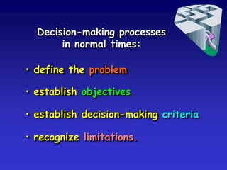 Principle no. 1
In an emergency the theatre of
operations is always the local area.
Local organisation and emergency planning
are fundamental and indispensable.
 