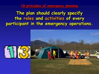 Principle no. 12
The emergency plan should apply to all
phases of the 'disaster cycle' and should
aim to provide sustainable civil protection.
 