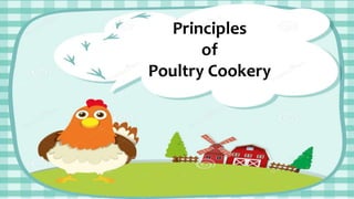 Principles
of
Poultry Cookery
 