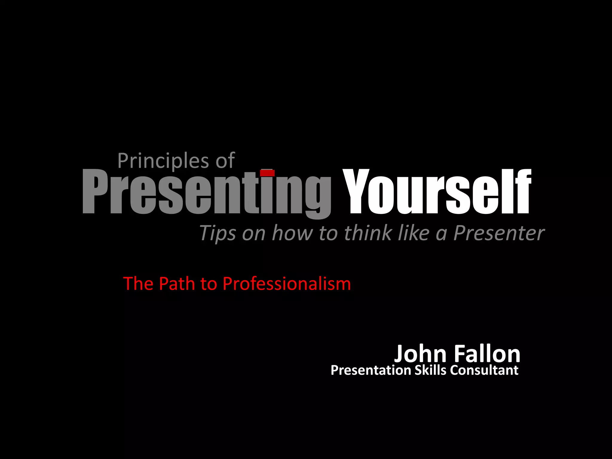 Principles Of Presenting Yourself- The Path To Professionalism