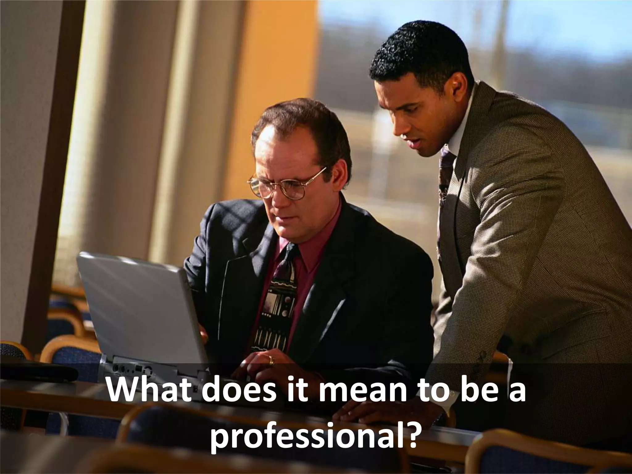 Principles Of Presenting Yourself- The Path To Professionalism