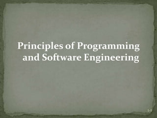 Principles of Programming
and Software Engineering
1-1
 