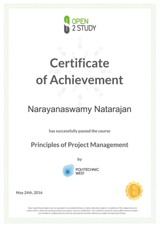Certificate
of Achievement
Narayanaswamy Natarajan
has successfully passed the course
Principles of Project Management
by
May 24th, 2016
 