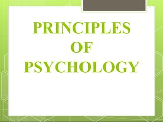 PRINCIPLES
OF
PSYCHOLOGY
 